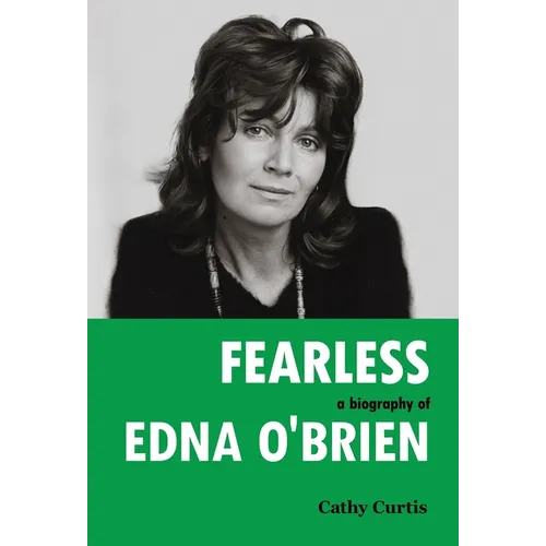 Fearless: A Biography of Edna O'Brien