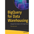 Bigquery for Data Warehousing: Managed Data Analysis in the Google Cloud