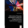 Information-Theoretic Refinement Criteria for Image Synthesis - An Intersection between Computer Graphics, Information Theory, and Complexity