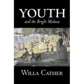 Youth and the Bright Medusa by Willa Cather, Fiction, Short Stories, Literary, Classics