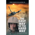 The Easy Way or the Hard Way: Your Productive Life A Memoir