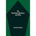The Eleusinian Mysteries And Rites