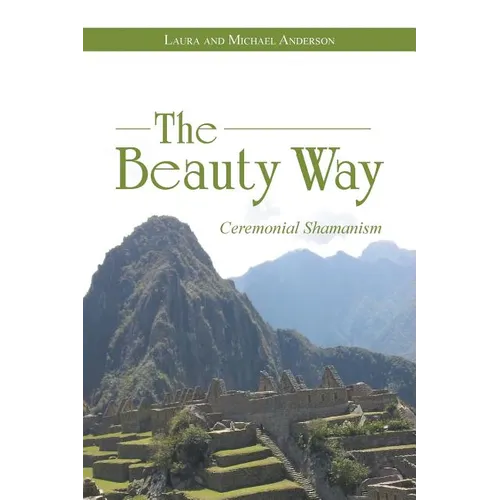 The Beauty Way: Ceremonial Shamanism
