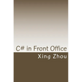 C# in Front Office: Advanced C# in Practice