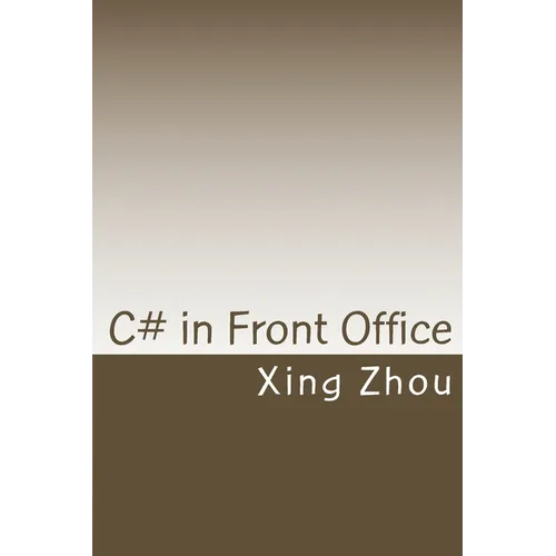 C# in Front Office: Advanced C# in Practice