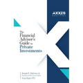 The Financial Advisor's Guide to Private Investments