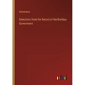 Selections from the Record of the Bombay Government