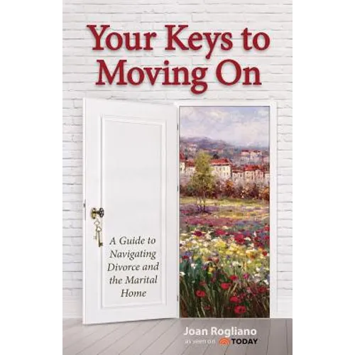 Your Keys to Moving on: A Guide to Navigating Divorce and the Marital Home