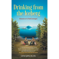 Drinking from the Iceberg: Memoirs of a Field Zoologist
