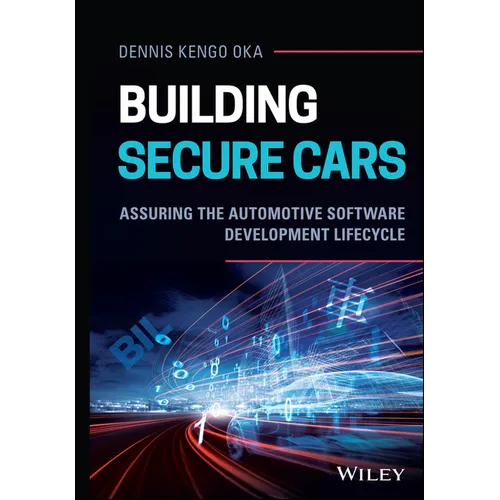 Building Secure Cars: Assuring the Automotive Software Development Lifecycle