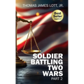 Soldier Battling Two Wars: Part 2