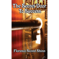 The Secret Door to Success: The Power of Faith and the Law of Success