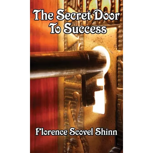 The Secret Door to Success: The Power of Faith and the Law of Success