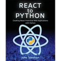 React to Python: Creating React Front-End Web Applications with Python