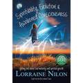Spirituality, Evolution and Awakened Consciousness: Getting Real About Soul Maturity and Spiritual Growth