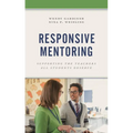Responsive Mentoring: Supporting the Teachers All Students Deserve