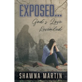 Exposed...: God's Love Revealed