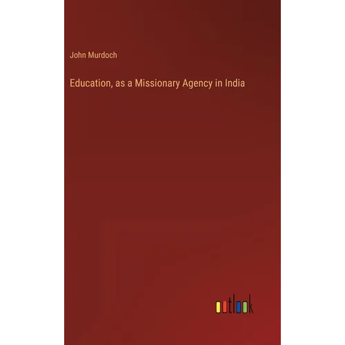 Education, as a Missionary Agency in India