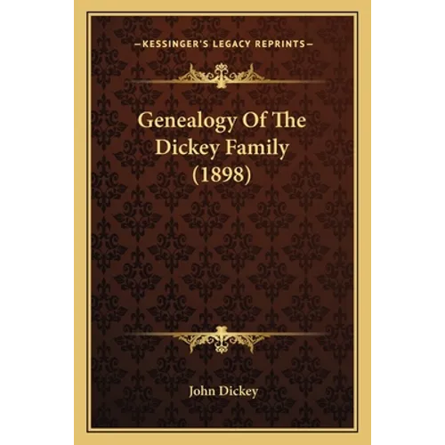 Genealogy Of The Dickey Family (1898)