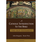 A Catholic Introduction to the Bible: The Old Testament