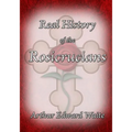 The Real History of the Rosicrucians