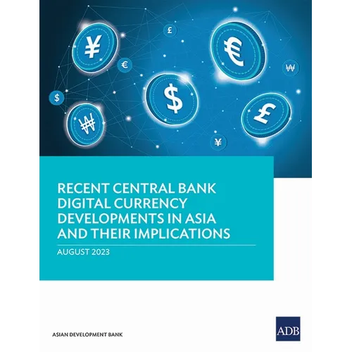 Recent Central Bank Digital Currency Developments in Asia and Their Implications