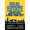 Real Estate Investing in New York City: A Handbook for the Small Investor