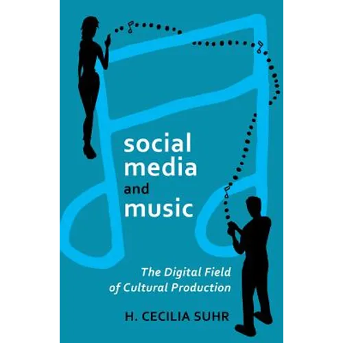 social media and music: The Digital Field of Cultural Production