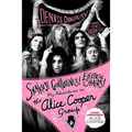 Snakes! Guillotines! Electric Chairs!: My Adventures in the Alice Cooper Group