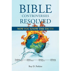 Bible Controversies Resolved: Now You Know the Truth - Paperback