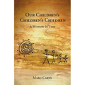 Our Children's Children's Children: A Window In Time