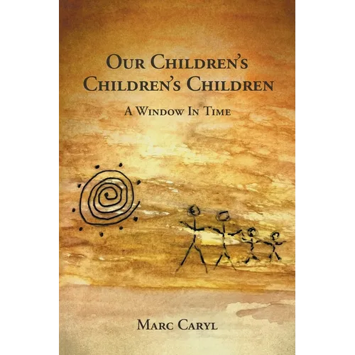 Our Children's Children's Children: A Window In Time