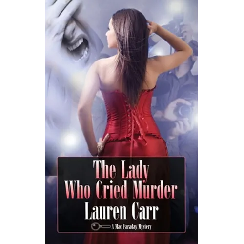 The Lady Who Cried Murder: A Mac Faraday Mystery