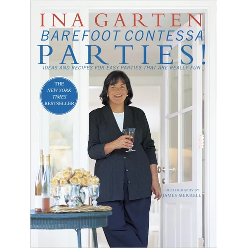 Barefoot Contessa Parties!: Ideas and Recipes for Easy Parties That Are Really Fun