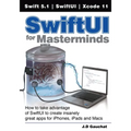 SwiftUI for Masterminds: How to take advantage of SwiftUI to create insanely great apps for iPhones, iPads, and Macs