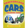 Tractors and Cars Coloring Book: Kids Coloring Books