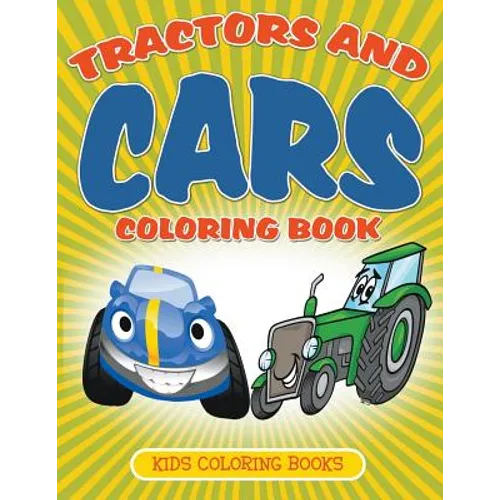 Tractors and Cars Coloring Book: Kids Coloring Books