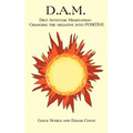 D.A.M.: Diet Attitude Meditation: Changing the Negative Into Positive