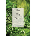 Her We Serve