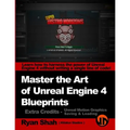 Master the Art of Unreal Engine 4 - Blueprints - Extra Credits (Saving & Loading + Unreal Motion Graphics!): Multiple Mini-Projects to Boost your Unre