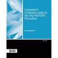 Carpenter's Complete Guide to the SAS Report Procedure [With CDROM]
