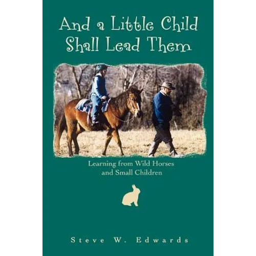 And a Little Child Shall Lead Them: Learning from Wild Horses and Small Children