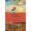 Adventures of Huckleberry Finn: Original, Unabridged