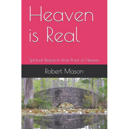 Heaven is Real: Spiritual Research finds Proof of Heaven