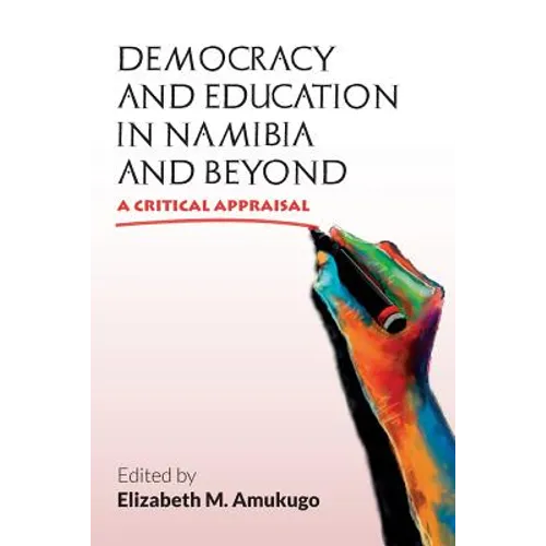 Democracy and Education in Namibia and Beyond: A Critical Appraisal