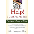 Help! I Can't Pay My Bills: Surviving a Financial Crisis