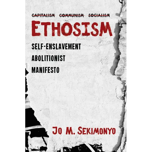 Ethosism: Self-Enslavement Abolitionist Manifesto