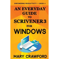 An Everyday Guide to Scrivener 3 For Windows