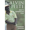 Calvin Peete: Golf's Forgotten Star