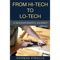 From Hi-Tech to Lo-Tech: A Woodworker's Journey